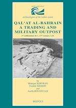 Qal'at Al-Bahrain. a Trading and Military Outpost