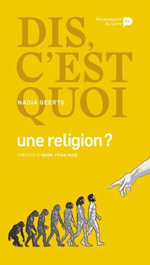 Dis, c’est quoi une religion ?