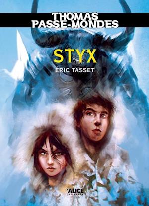 Thomas Passe-Mondes : Styx