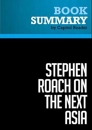Summary: Stephen Roach on the Next Asia
