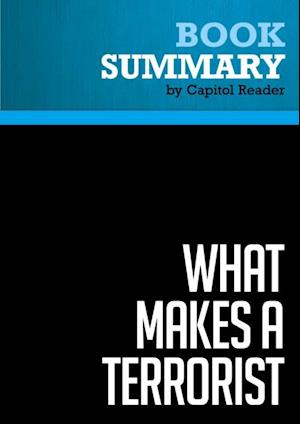 Summary: What Makes a Terrorist