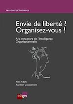 Envie de liberte? Organisez-vous !