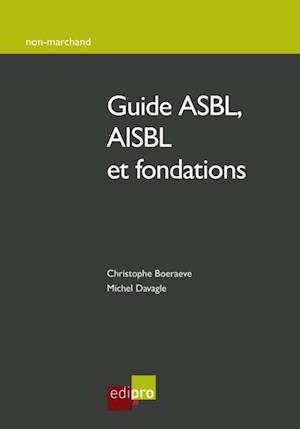 Guide ASBL, AISBL et fondations