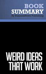 Summary: Weird Ideas that Work
