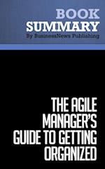 Summary: The Agile Manager's Guide to Getting Organized