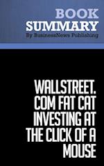 Summary: Wallstreet.Com: Fat Cat Investing at the Click of a Mouse