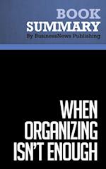 Summary: When Organizing Isn't Enough