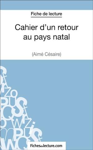 Cahier d''un retour au pays natal d''Aimé Césaire (Fiche de lecture)