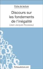 Discours sur les fondements de l''inégalité de Jean-Jacques Rousseau (Fiche de lecture)