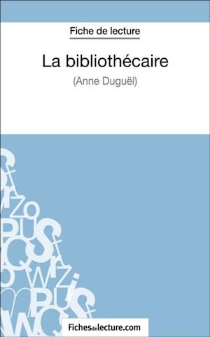 La bibliothécaire d''Anne Duguël (Fiche de lecture)