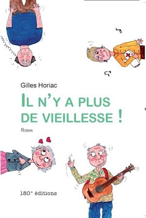 Il n''y a plus de vieillesse