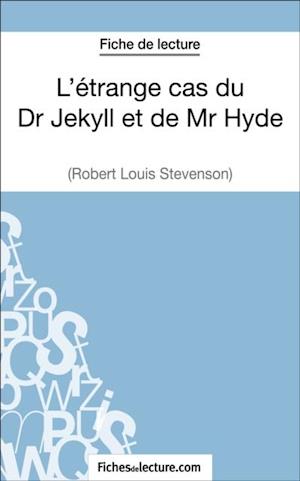 L''étrange cas du Dr Jekyll et de Mr Hyde de Robert Louis Stevenson (Fiche de lecture)