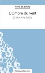 L''Ombre du vent de Carlos Ruiz Zafón (Fiche de lecture)