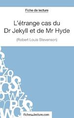 L'etrange cas du Dr Jekyll et de Mr Hyde de Robert Louis Stevenson (Fiche de lecture)