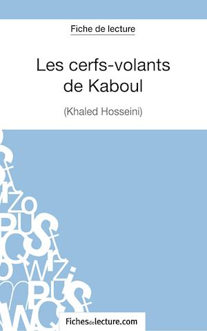 Les cerfs-volants de Kaboul de Khaled Hosseini (Fiche de lecture)