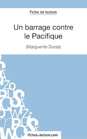 Fiche de lecture : Un Barrage contre le Pacifique de Margueritte Duras