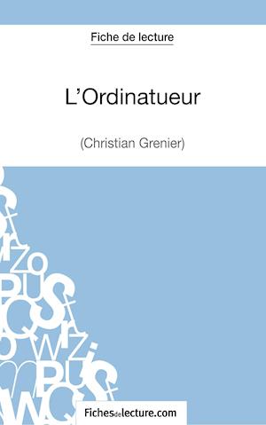 L'Ordinatueur de Christian Grenier (Fiche de lecture)