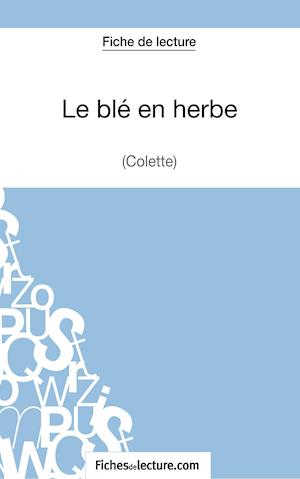 Le blé en herbe de Colette (Fiche de lecture)