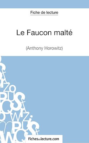 Le Faucon malté d'Anthony Horowitz (Fiche de lecture)