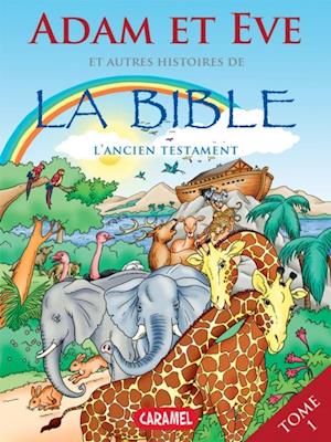 Adam et Eve et autres histoires de la Bible