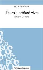 J''aurais préféré vivre