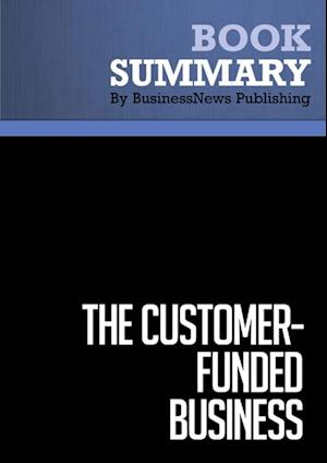 Summary: The Customer-Funded Business