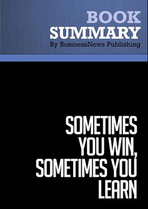 Summary: Sometimes You Win, Sometimes You Learn