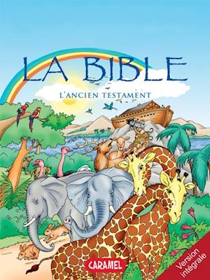 La Bible : L''Ancien Testament