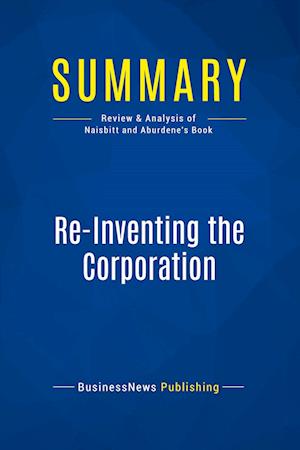 Summary: Re-Inventing the Corporation