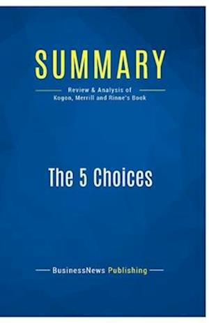 Summary: The 5 Choices