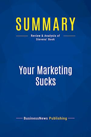 Summary: Your Marketing Sucks