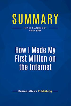 Summary: How I Made My First Million on the Internet