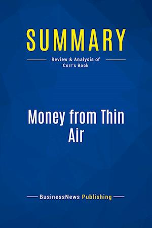 Summary: Money from Thin Air