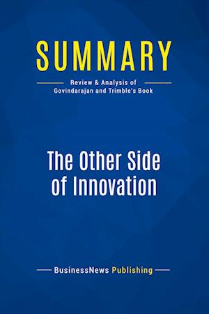 Summary: The Other Side of Innovation