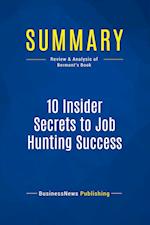 Summary: 10 Insider Secrets to Job Hunting Success