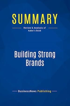 Summary: Building Strong Brands