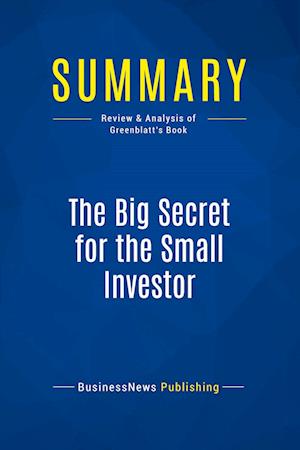 Summary: The Big Secret for the Small Investor