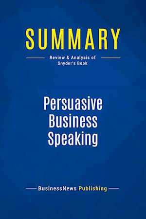 Summary: Persuasive Business Speaking