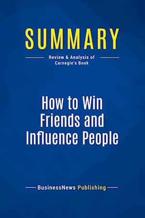 Summary: How to Win Friends and Influence People