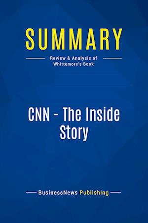 Summary: CNN - The Inside Story