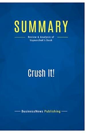 Summary: Crush It!