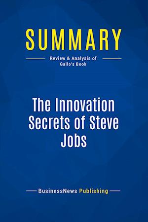 Summary: The Innovation Secrets of Steve Jobs