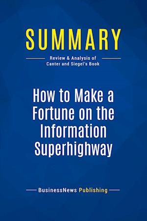 Summary: How to Make a Fortune on the Information Superhighway