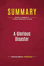 Summary: A Glorious Disaster