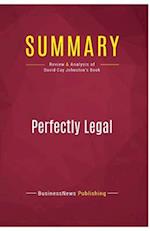 Summary: Perfectly Legal