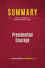 Summary: Presidential Courage