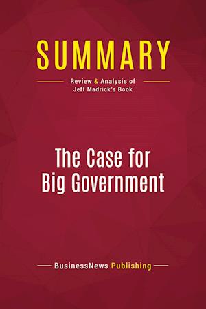 Summary: The Case for Big Government