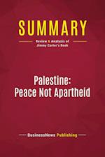 Summary: Palestine: Peace Not Apartheid