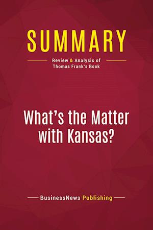 Summary: What's the Matter with Kansas?