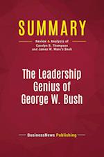 Summary: The Leadership Genius of George W. Bush